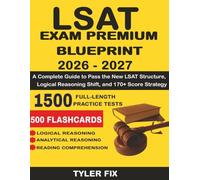 LSAT Writing Premium Blueprint 2026-2027: A Complete Guide to the New LSAT Structure, Logical Reasoning Shift, and 170+ Score Strategy