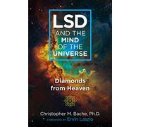 Lsd and the Mind of the Universe: Diamonds from Heaven