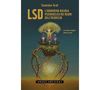 LSD. L'innovativa ricerca psichedelica nei reami dell'inconscio - ShaKe,2021