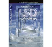LSD Psychotherapy: The Healing Potential of Psychedelic Medicine