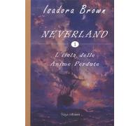 L'sola delle anime perdute. Neverland. Vol. 1 - [Saga Edizioni]
