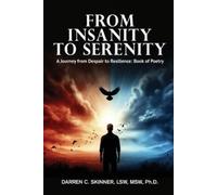 Lsw Msw Darren C Skinner From Insanity to Serenity (Tascabile)