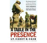 LT. Carey H. Cash A Table in the Presence (Tascabile)