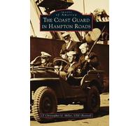 Lt Christopher G Miller Coast Guard in Hampton Roads (Copertina rigida)