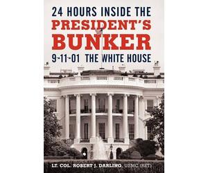 Lt Col Robert J Darling Usmc (Ret) R 24 Hours Inside the Pre (Copertina rigida)