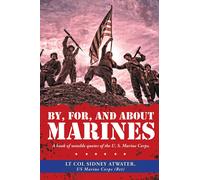 Lt Col Sidney Atwater Us Marine Cor By, For, and About Marin (Copertina rigida)