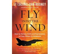 Lt Colonel Dan Rooney Fly Into the Wind (Copertina rigida)