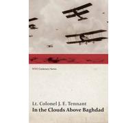 Lt Colonel J E In the Clouds Above Baghdad - Being the Records of a (Tascabile)