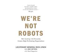 Lt Gen (Ret) Rick Lynch We're Not Robots (Tascabile)