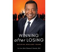 Lt Gen (Ret ) Thomas P Bostick Winning After Losing (Tascabile)