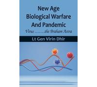 Lt Gen Virin Dh New Age Biological Warfare and Pandemic - Virus .... (Tascabile)