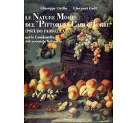 LT- LE NATURE MORTE DEL PITTORE DI CARLO TORRE - CIRILLO GODI - PPS - CS- JXS319