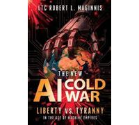 Ltc Robert L Maginnis The New AI Cold War (Tascabile)