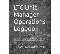 LTC Unit Manager Operations Logbook: Daily Clinical Oversight, Incident Tracking, and Care Coordination Documentation System for Long-Term Care