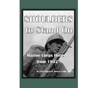Ltcol David B Brown Usm Shoulders to Stand On Marine Corps Heroes f (Tascabile)