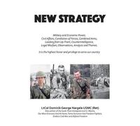 Ltcol Dominik George Nargele Usmc(ret) New Strategy (Tascabile)