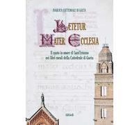 Lætetur Mater Ecclesia. Il canto in onore di Sant’Erasmo nei Libri corali del Capitolo della Cattedrale di Gaeta