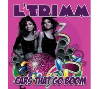 L'Trimm - Cars That Go Boom