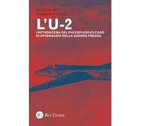 L'U-2. I retroscena del più esplosivo caso di spionaggio della guerra fredda