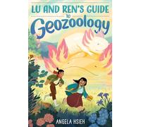 Lu and Ren’s Guide to Geozoology: A Graphic Novel