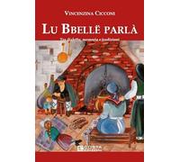 Lu bbelle parla'. Tra dialetto, memoria e tradizioni