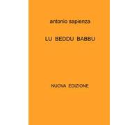 Lu beddu babbu. Poesie in dialetto siciliano anni 1970 -2022. Nuova ediz.