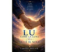 LU COME LA LUNA MA LUI È IL SOLE