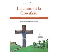 Lu cuntu di lu Crucifissu. La leggenda del ritrovamento. Per coro, clarine...