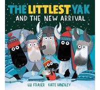 Lu Fraser The Littlest Yak and the New Arrival (Tascabile) Littlest Yak