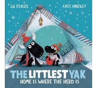Lu Fraser The Littlest Yak: Home Is Where the Herd Is (Copertina rigida)