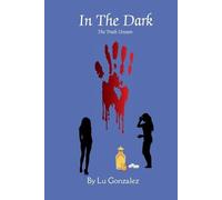 Lu Gonzalez In The Dark (Tascabile) Truth Always Finds a Way Out.