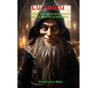 Lu laùru. Storia, origini ed etnografia dello spiritello pugliese