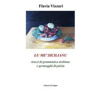 Lu me' sicilianu. Tracci di grammatica siciliana e germogghi di puisia