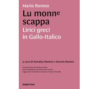 Lu monne scappa. Lirici greci in gallo-italico - 2025 - Rubbettin