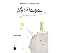 Lu Principinu. Testo salentino - Saint-Exupéry Antoine de