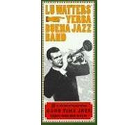 Lu Watters' Yerba Buena Jazz Band - Complete Good Time Jazz Recordings By Lu Watters' Yerba Buena Jazz Band (1995-04-25)