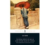 Lu Xun The Real Story of Ah-Q and Other Tales of China (Tascabile)