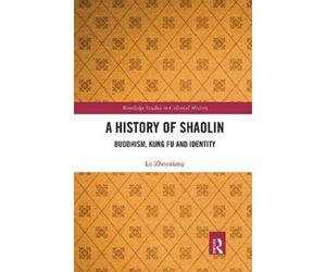 Lu Zhouxiang A History of Shaolin (Tascabile)