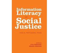Lua Gregory Shana Higgins Information Literacy and Social Justice (Tascabile)