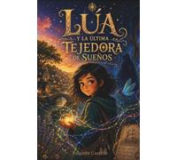 Lúa y la última Tejedora de Sueños