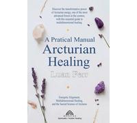 Luan Ferr A Practical Manual of Arcturian Healing (Tascabile)