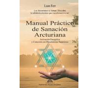 Manual Práctico de Sanación Arcturiana: Activación Energética y Conexión con Dimensiones Superiores