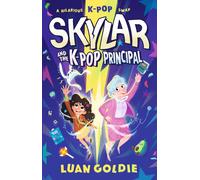 Luan Goldie Skylar and the K-Pop Principal (Copertina rigida)
