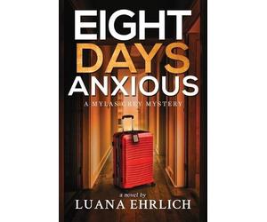 Luana Ehrlich Eight Days Anxious (Tascabile) Mylas Grey Mysteries