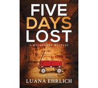 Luana Ehrlich Five Days Lost (Tascabile) Mylas Grey Mysteries