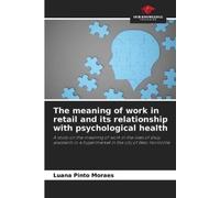 Luana Pinto Mor The meaning of work in retail and its relationship w (Tascabile)