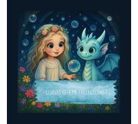 Luanas geheime Freundschaft: Ein kleines Mädchen, ein schüchterner Drache - und ein großes Abenteuer, Ein warmherziges Kinderbuch über einen kleinen ... und das Staunen - ideal zum Einschlafen
