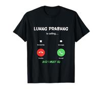 Luang Prabang Chiama e Devo Andare in Viaggio in Laos Maglietta