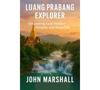 LUANG PRABANG EXPLORER: Uncovering Laos’ Hidden Temples and Waterfalls (2026)