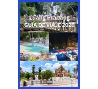 Luang Prabang GUÍA DE VIAJE 2026: Descubra lo mejor de Luang Prabang: historia, naturaleza y consejos locales.